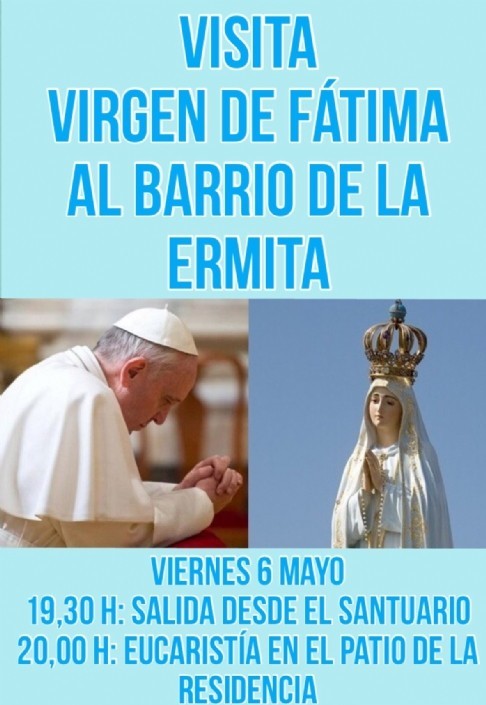 VISITA DE LA VIRGEN DE FÁTIMA AL BARRIO DE LA ERMITA. Viernes 6 de Mayo.