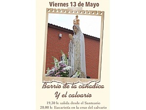 Virgen de Fátima, visitará el barrio de la Cañadica y el calvario. 13 de mayo