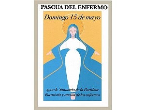 Pascua del Enfermo. Domingo 15 de Mayo a las 19,00 h. Santuario de la Purísima