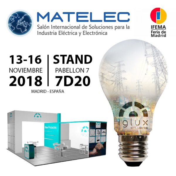 IGLUX ESTÁ PRESENTE EN MATELEC  2018